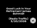 Good Luck in Your Retirement James Schmidt Radio Traffic 2026
