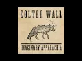 COLTER WALL - IMAGINARY APPALACHIA - Sleeping on the Blacktop