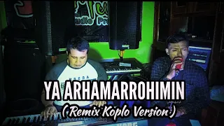 Download YA ARHAMARROHIMIN ( Remix Koplo Version ) MP3