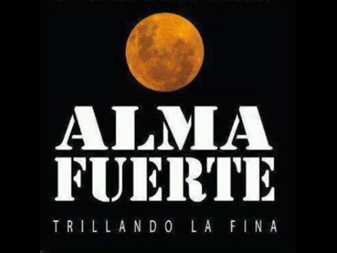 Download MP3 ALMAFUERTE - trillando la fina FULL CD