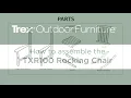 Assembly Instructions for your TXR100 TREX Yacht Club Rocking Chair