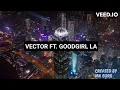 Vector FT. GoodGirl LA - Early Momo (lyrics)