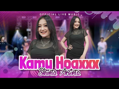 Download MP3 Shinta Arsinta - Kamu Hoaxxx (Official Live Music)