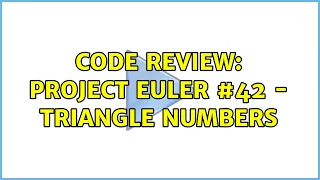 Code Review Project Euler - Triangle Numbers 2 Solutions