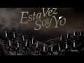 Banda Carnaval - Esta Vez Soy Yo (LETRA) Estreno 2019