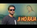 JI HO RAJA (OFFICIAL 4K  VIDEO) || JUGAL YYS || MONIKA || BHAU FILMS ||