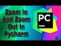 How To Zoom In Or Zoom Out In Pycharm IDE Computer Science Engineering