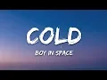 Download Lagu Boy In Space - Cold (Lyrics)