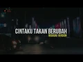 Download Lagu CINTAKU TAKKAN BERUBAH (COVER REGGAE VERSION) 2020