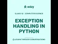Computer Science Chapter 1 Exception Handling in Python