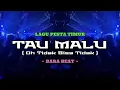 TAU MALU REMIX ~ LAGU PESTA TIMUR ~ Bara Beat