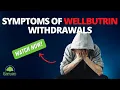 Symptoms of Wellbutrin Wit rawals