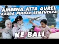 Download Lagu ATTA AMEENA AZURA GOES TO BIRTHDAY TRIP AUREL BALI