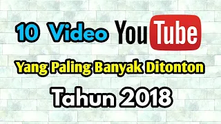 10 video youtube yang paling banyak ditonton tahun 2018