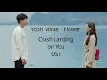 Yoon Mirae - Flower (Crash Landing on You OST) (Easy Lyric - FancyU 77)