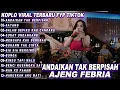 Download Lagu AJENG FEBRIA -ANDAIKAN TAK BERPISAH- DANGDUT KOPLO TERBARU - FULL ALBUM LAGU JAWA VIRAL 2025