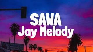 Jay Melody - Sawa (Lyrics)