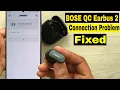 How to Fix Connection Problem for Bose QuietComfort Earbuds II - 3 Ways