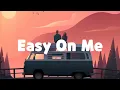 Download Lagu Adelle - Easy On Me (slowed + reverb) (lyrics TikTok) Go Easy On Me, Baby