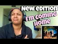 Download Lagu NEW EDITION “ IM COMING HOME “ REACTION