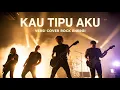 Lagu Kau Tipu Aku – Kangen Band | Versi Cover Rock Energi