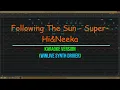 Following The Sun - Neeka and SUPER Hi (Karaoke Version)