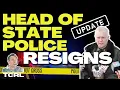 UPDATE Head of State Police RESIGNS Amid Scandal of Epic Proportions