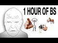1 HOUR OF BS