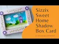 Sizzix Shadow Box 2 Card