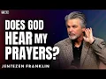 Don t Stop Praying God Is at Work Right Now Jentezen Franklin Sermon