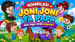 Joni Joni Ya Papa dan Lagu Anak Lainnya 🍭🎵 | Kompilasi Lagu Anak Indonesia Populer | Lagu Anak Ceria