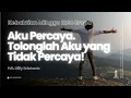 Pdt Billy Kristanto - Aku Percaya Tolonglah Aku yang Tidak Percaya