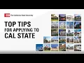 Top Tips for Applying to the California State University