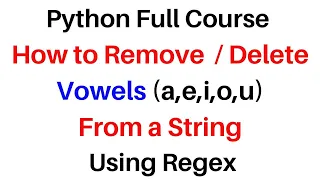 Python Tutorials Regex How to Remove Delete Vowels From a String Using Regex