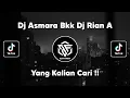 DJ ASMARA BKK DJ RIAN A VIRAL TIK TOK TERBARU 2022 !!