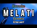 Download Lagu Karaoke MELATI erna sari dj remix full lirik jalan