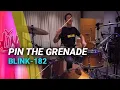 Download Lagu Pin The Grenade - Blink-182 (Drum Cover)
