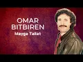 Download Lagu Omar Bitbiren - Mayga Tallat - Official Audio