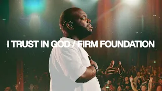 I Trust In God Firm Foundation - Bethel Music John Wilds