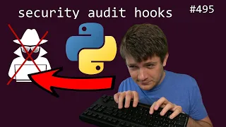 securing python with audit hooks PEP 578 intermediate anthony explains