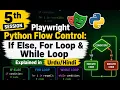 Playwright Python Flow Control If Else For Loop While Loop Explained in