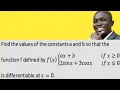 How to find the value s of constants to make piecewise defined functions differentiable
