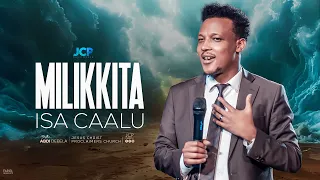 MILIKKITA ISA CAALU ABDII DABALAA JCP MULTIMEDIA PRESENTS 2024