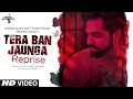 Download Lagu Tera Ban Jaunga (Reprise) | Akhil Sachdeva | T-Series Acoustics | Love Song 2019 | T-Series