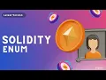 Enum in Solidity Part - 25 Solidity Course Code Eater