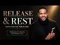 How to Find Rest in Release Letting Go and Trusting God Completely Will Jackson
