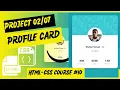 Learn How To Make Profile Card Using HTML and CSS Step by Step Complete HTML Css Course