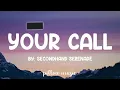 Your Call - Secondhand Serenade (Lyrics) 🎵