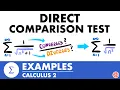 Direct Comparison Test Examples Calculus 2 - JK Math