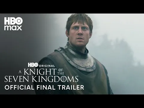 Video Thumbnail: A Knight of the Seven Kingdoms | Official Final Trailer | HBO Max